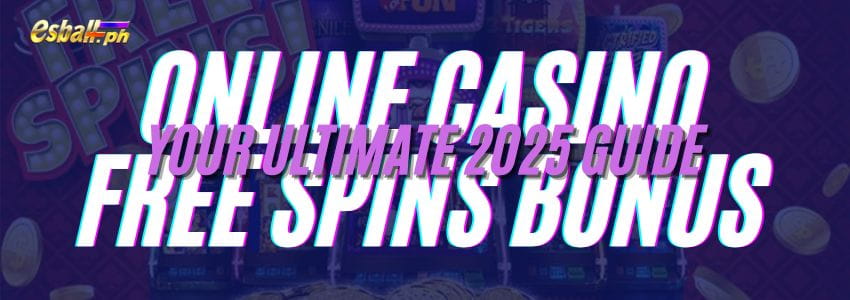 Online Casino Free Spins Bonus: Your Ultimate 2025 Guide Online Casino Free Spins Bonus: Your Ultimate 2025 Guide