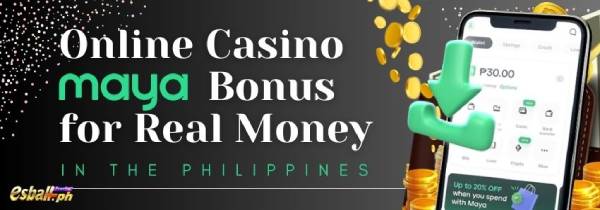 Online Casino Paymaya Deposit Bonus for Real Money Online Casino Paymaya Deposit Bonus for Real Money