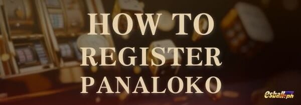 How To Register Panaloko: A Step-By-Step Guide How To Register Panaloko: A Step-By-Step Guide