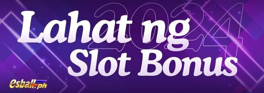 Lahat ng Best Slot Bonus Promotions ng 2024 Lahat ng Best Slot Bonus Promotions ng 2024