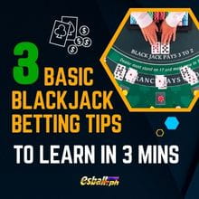 3 Pangunahing Mga Tip sa Pagtaya sa Blackjack Para Matutunan sa 3 Min 3 Pangunahing Mga Tip sa Pagtaya sa Blackjack Para Matutunan sa 3 Min