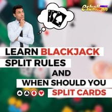 Learn Blackjack Split Rules and When Should You Split Cards Learn Blackjack Split Rules and When Should You Split Cards