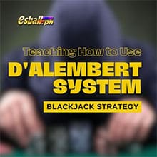 Pagtuturo Kung Paano Gamitin ang D'Alembert System bilang Blackjack Strategy Pagtuturo Kung Paano Gamitin ang D'Alembert System bilang Blackjack Strategy