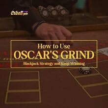 Paano Gamitin ang Oscar's Grind Blackjack at Patuloy na Panalo Paano Gamitin ang Oscar's Grind Blackjack at Patuloy na Panalo