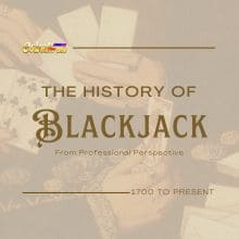 Ang Kasaysayan ng Blackjack Mula sa Propesyonal na Pananaw Ang Kasaysayan ng Blackjack Mula sa Propesyonal na Pananaw
